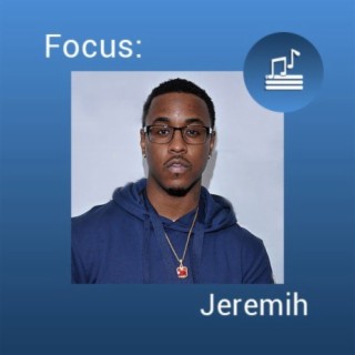 Focus: Jeremih