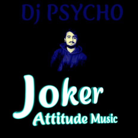 Joker Attitude Music