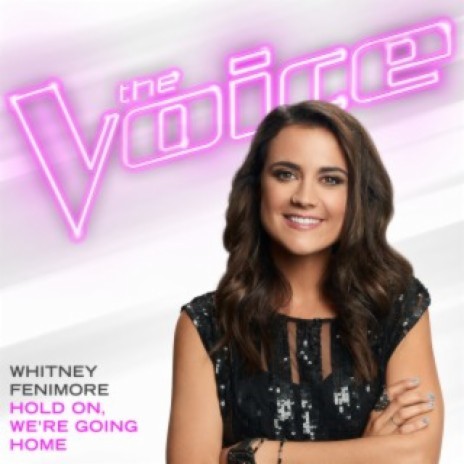 Hold On, We’re Going Home (The Voice Performance) | Boomplay Music