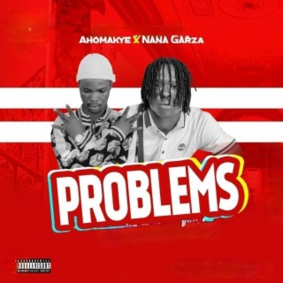 Problems (feat. Nana Gaza) | Boomplay Music