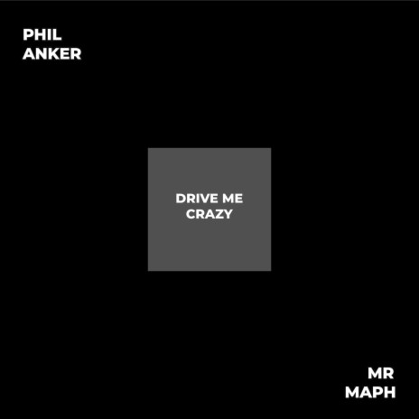 Drive Me Crazy ft. Mr Maph | Boomplay Music