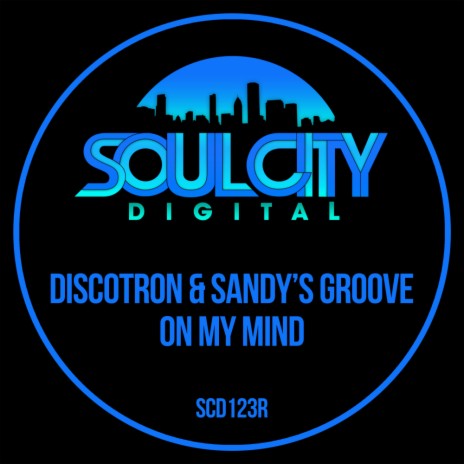 On My Mind (Nu Disco Mix) ft. Sandy's Groove | Boomplay Music