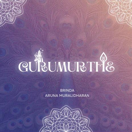 Gurumurthe (feat. Aruna Murlidharan) | Boomplay Music