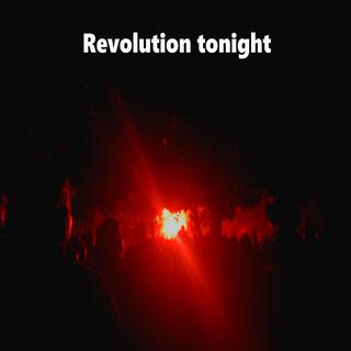 Revolution tonight