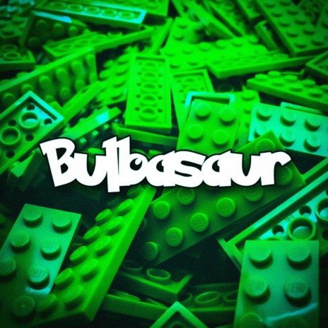 Bulbasaur | Boomplay Music