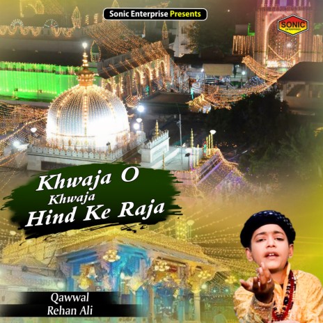 Khwaja O Khwaja Hind Ke Raja (Islamic) | Boomplay Music