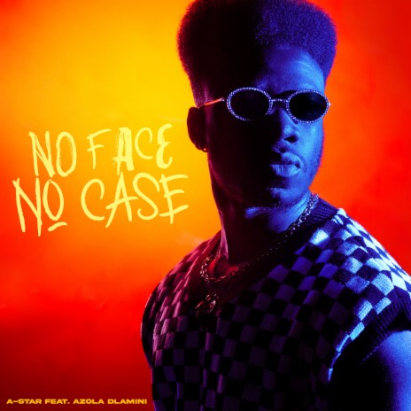 No Face No Case ft. Azola Dlamini | Boomplay Music