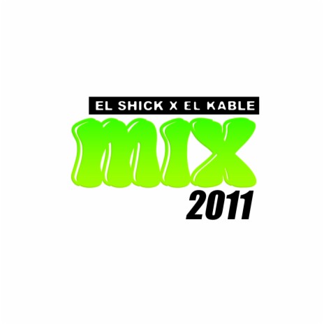 Mix 2011 ft. El Kable | Boomplay Music