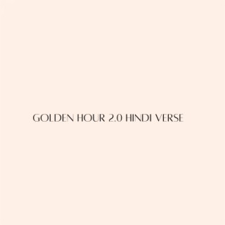 Golden Hour 2.0 Hindi Verse