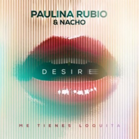 Desire (Me Tienes Loquita) ft. Nacho | Boomplay Music