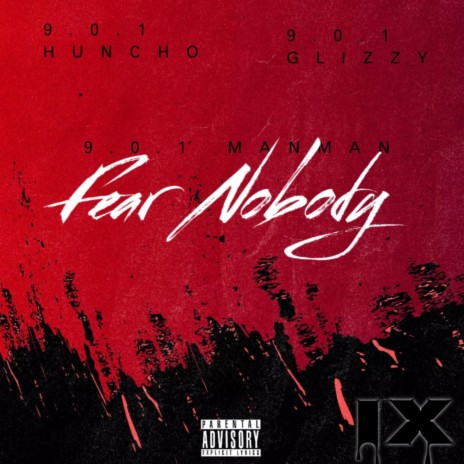 Fear Nobody ft. 9.0.1 Glizzy & 9.0.1 Huncho | Boomplay Music
