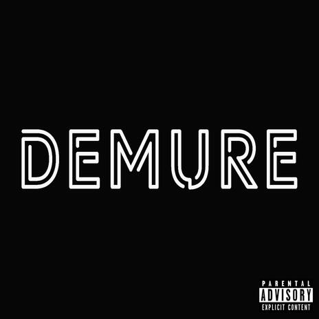 DEMURE | Boomplay Music