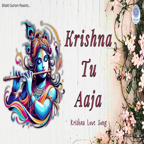 Krishna Tu Aaja (Nitika Gautam) | Boomplay Music