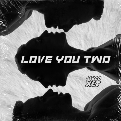 Love You Two | Boomplay Music