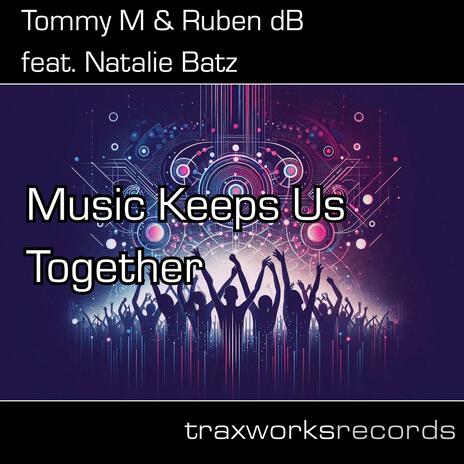 Music Keeps Us Together (feat. Natalie Batz) (Tommy M & Natalie Batz Vocal Trance Mix) | Boomplay Music