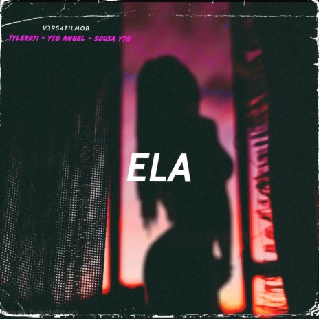 ELA ft. Sousa YTG & YTG Angel | Boomplay Music