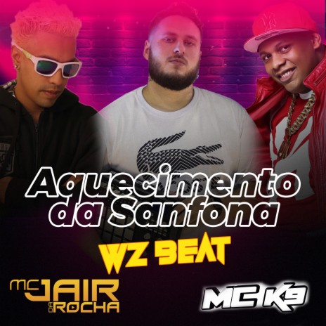 Aquecimento da Sanfona ft. MC K9 & WZ Beat | Boomplay Music