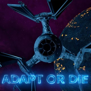 Adapt or Die