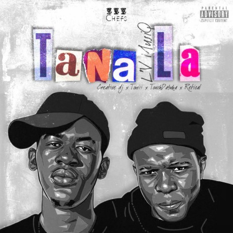 Tana La ft. Retical&Touchdabuka, Creativedj_ & Tøniii | Boomplay Music