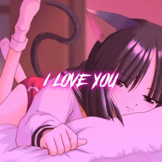 I Love You - Nightcore