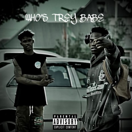 WHO’S TREY BABE (feat. Lil Peres) | Boomplay Music