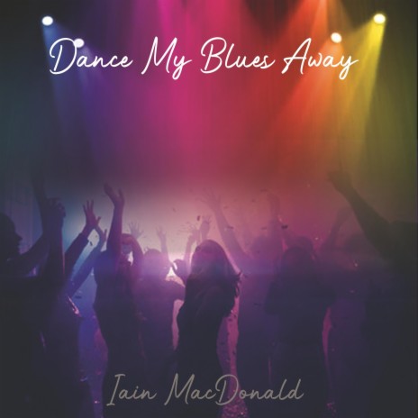 Dance My Blues Away | Boomplay Music