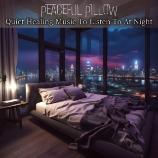 Quiet Healing Music to Listen to at Night