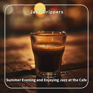 Summer Evening and Enjoying Jazz at the Cafe