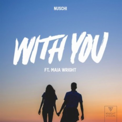 With You (feat. Maia Wright) | Boomplay Music