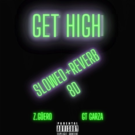 Get High (8D Audio) ft. GT Garza