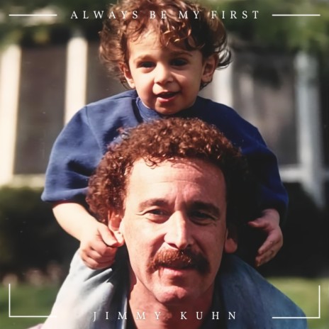 Always Be My First | Boomplay Music