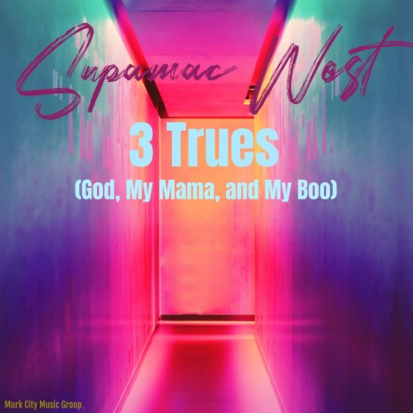 3 Trues (God, My Mama, and My Boo) | Boomplay Music