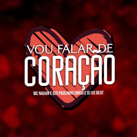 Vou Falar de Coração ft. DJ Paulinho Unico & DJ HS Beat | Boomplay Music