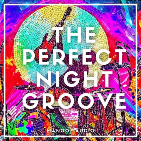 The Perfect Night Groove | Boomplay Music