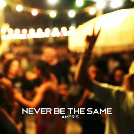 Never Be the Same | Boomplay Music