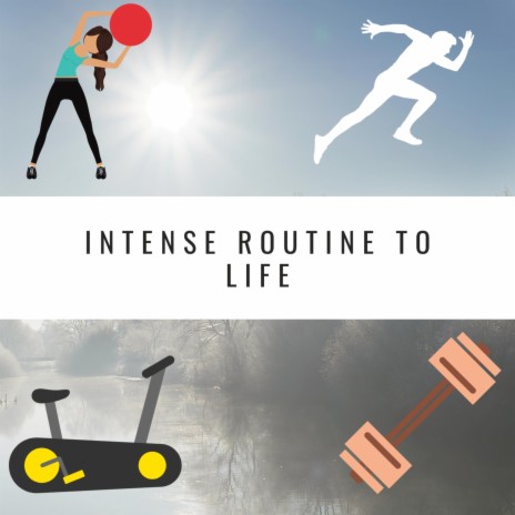 Intense Routine To Life | Boomplay Music