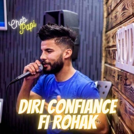 Diri Confiance Fi Rohak ft. Kader Zakzouk | Boomplay Music