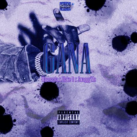 Gana ft. Warmazta, Blake D & Swaggy'Ey | Boomplay Music