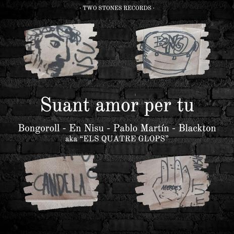 Suant amor per tu ft. En Nisu, Pablo Martín, Blackton & Els quatre glops | Boomplay Music