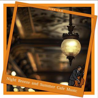 Night Breeze and Summer Cafe Music