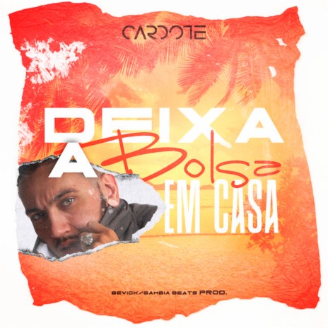 Deixa a Bolsa em Casa | Boomplay Music