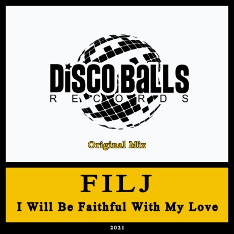 I Will Be Faithful With My Love (Original Mix) | Boomplay Music