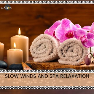 Slow Winds and Spa Relaxation