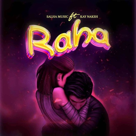 Raha ft. Kay Naksh | Boomplay Music