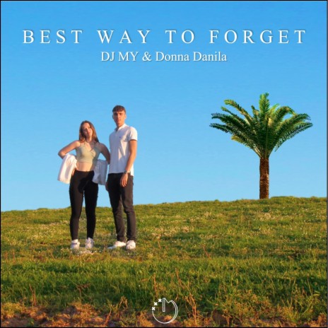 Best Way to Forget ft. Donna Danila