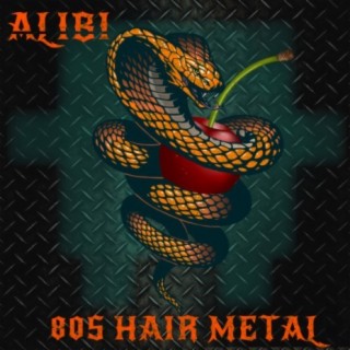 Download ALIBI Music album songs: 80s Hair Metal | Boomplay Music