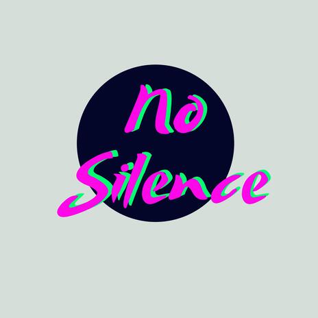 No Silence | Boomplay Music