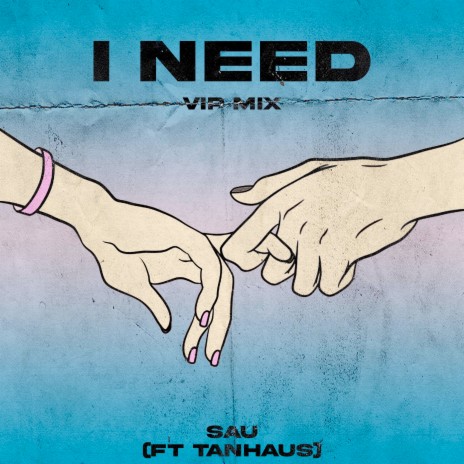 I Need (Vip Mix) ft. Tanhaus | Boomplay Music