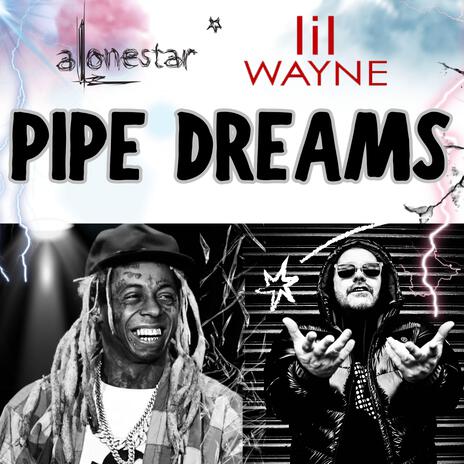 PIPE DREAMS (feat. Lil Wayne) | Boomplay Music