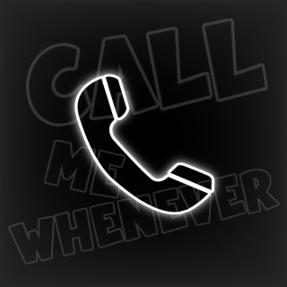 Call Me Whenever